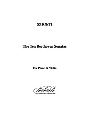 The Ten Beethoven Sonatas by Alfred A. Knopf Publishing Company, Joseph Szigeti