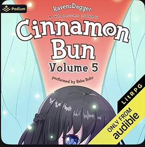 Cinnamon Bun, Volume 5 by RavensDagger