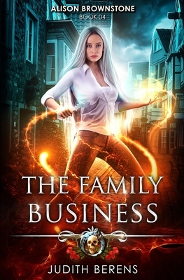 The Family Business: An Urban Fantasy Action Adventure by Michael Anderle, Martha Carr, Judith Berens