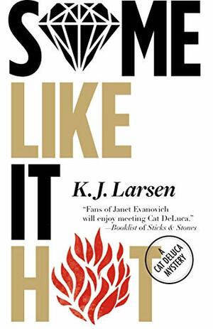 Some Like It Hot by K.J. Larsen