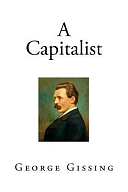 A Capitalist by George Gissing