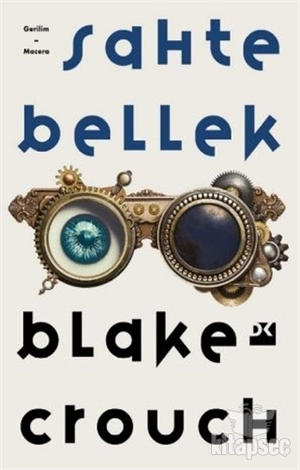 Sahte Bellek by Blake Crouch