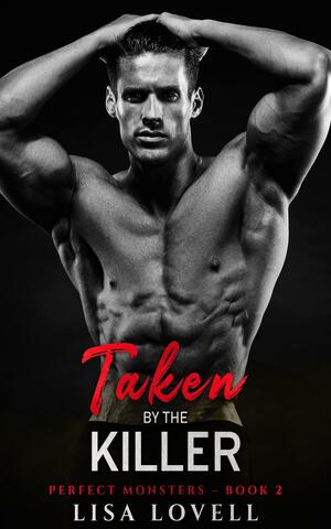 Taken by the Killer by Lisa Lovell, Lisa Lovell