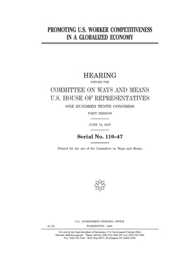 Promoting U.S. worker competitiveness in a globalized economy by Committee on Ways and Means (house), United States House of Representatives, United State Congress