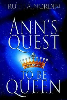 Ann's Quest to Be Queen by Ruth Ann Nordin