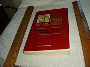 Jesus in History: An Approach to the Study of the Gospels by Howard Clark Kee