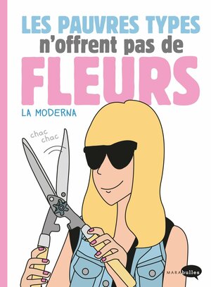 Les pauvres types n'offrent pas de fleurs by Moderna de Pueblo