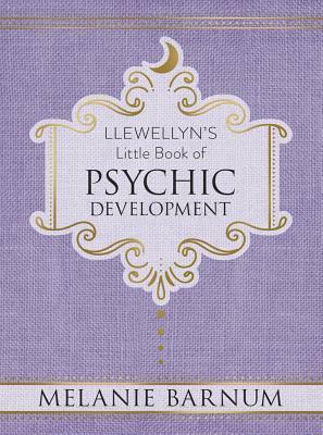 Llewellyn's Little Book of Psychic Development by Melanie Barnum