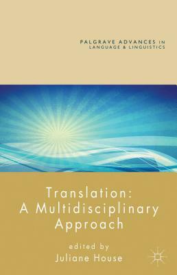 Translation: A Multidisciplinary Approach by 