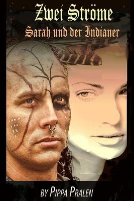 Zwei Strome: Sarah die Quäkerin und der Indianer by Pippa Pralen