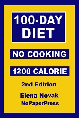 100-Day No-Cooking Diet - 1200 Calorie by Elena Novak