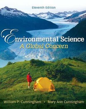 Environmental Science: A Global Concern by Mary Ann Cunningham, William P. Cunningham