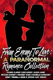 From Enemy to Love: A Paranormal Romance Collection by Lexi Lennox, Skylar Cassidy, Kay Widow, Colbie Clarke, Danielle Lockhart, Missy Terrell, Waverly Sage, Alexa Ashe, Lexie K. Stone
