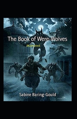 The Book of Were-Wolves illustrated by Sabine Baring Gould