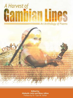 A Harvest of Gambian Lines: A Poetry Anthology by Abdoulie Jatta, Musa Jallow, Tijan M. Sallah