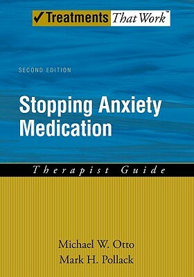 Stopping Anxiety Medication Therapist Guide by Mark H. Pollack, Michael W. Otto