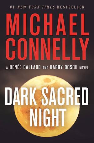 Dark Sacred Night: The Brand New Bosch and Ballard Thriller by Titus Welliver, Christine Lakin, Michael Connelly, Michael Connelly