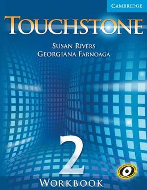 Touchstone 2 Workbook by Susan Rivers, Georgiana Farnoaga