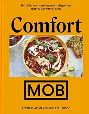 Comfort MOB: Food That Makes You Feel Good - The Perfect Gift for a Delicious Christmas by Ben Lebus, MOB Kitchen