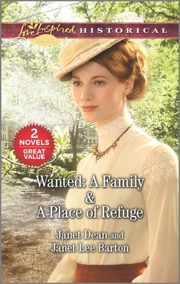 Wanted: A Family & a Place of Refuge by Janet Lee Barton, Janet Dean