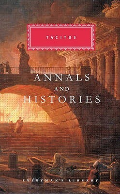 Annals and Histories by Alfred J. Church, Tacitus, Robin Lane Fox, William Jackson Brodribb, Eleanor Cowan