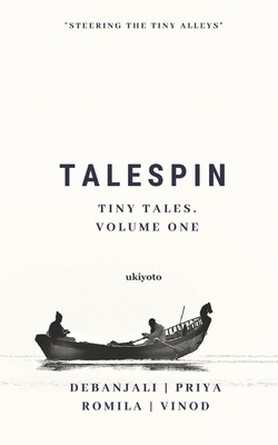 Talespin: Volume One of tiny tales. by Romila, Vinod Dubey, Lakshmi Priya