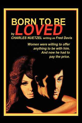 Born to Be Loved by Charles Nuetzel