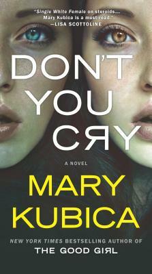 Don't You Cry by Mary Kubica