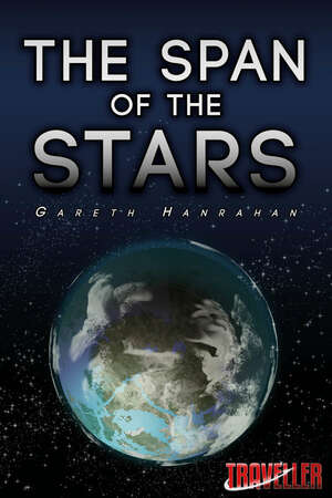 The Span of the Stars by Gareth Hanrahan