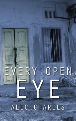 Every Open Eye by Alec Charles