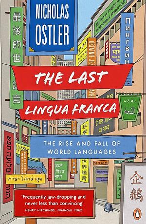 The Last Lingua Franca by Nicholas Ostler