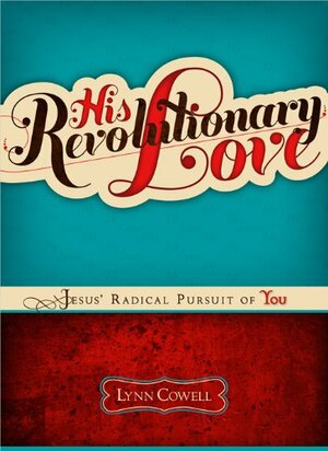 His Revolutionary Love by Lynn Cowell