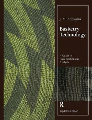 Basketry Technology: A Guide to Identification and Analysis, Updated Edition by J. M. Adovasio