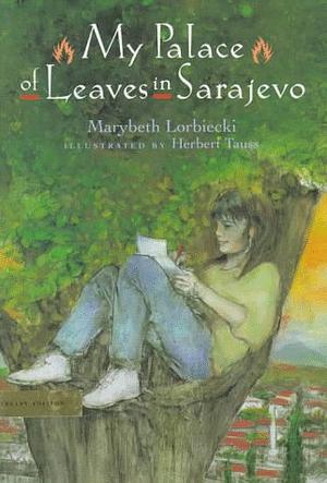 My Palace of Leaves in Sarajevo by Marybeth Lorbiecki