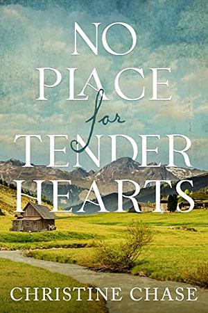 No Place for Tender Hearts  by Christine Chase