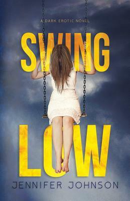 Swing Low by Jennifer Johnson