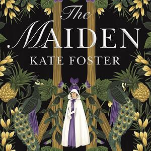 The Maiden by Kate Foster