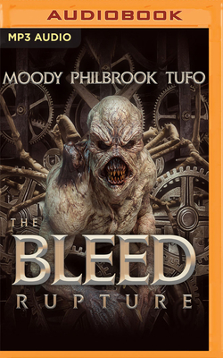 The Bleed: Rupture by Chris Philbrook, Mark Tufo, David Moody