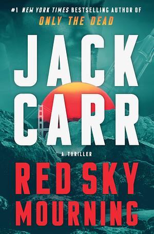 Red Sky Mourning: A Thriller by Jack Carr