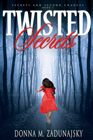 Twisted Secrets by Donna M. Zadunajsky