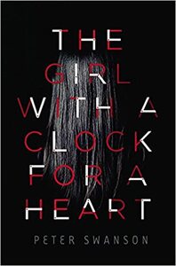 The Girl with a Clock for a Heart by Peter Swanson