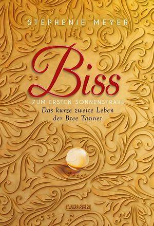 Biss zum ersten Sonnenstrahl (Bella und Edward ): Das zweite kurze Leben der Bree Tanner by Stephenie Meyer