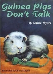 Guinea Pigs Don't Talk by Cheryl Taylor, Laurie Myers
