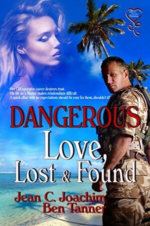 Dangerous Love, Lost and Found by Jean C. Joachim, Ben Tanner