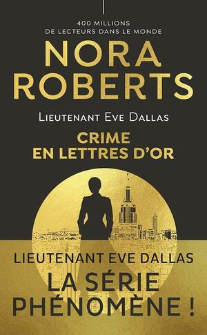 Crime en lettres d'or by J.D. Robb