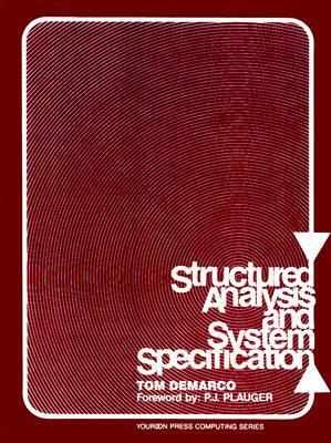 Structured Analysis and System Specification by Tom DeMarco, P.J. Plauger