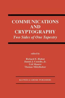 Communications and Cryptography: Two Sides of One Tapestry by 