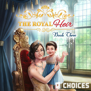 The Royal Heir, Book 3 by Pixelberry Studios