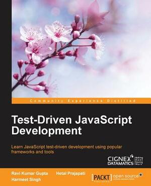 Test-driven JavaScript Development by Harmeet Singh, Hetal Prajapati, Ravi Kumar Gupta