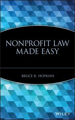 Nonprofit Law Made Easy by Bruce R. Hopkins